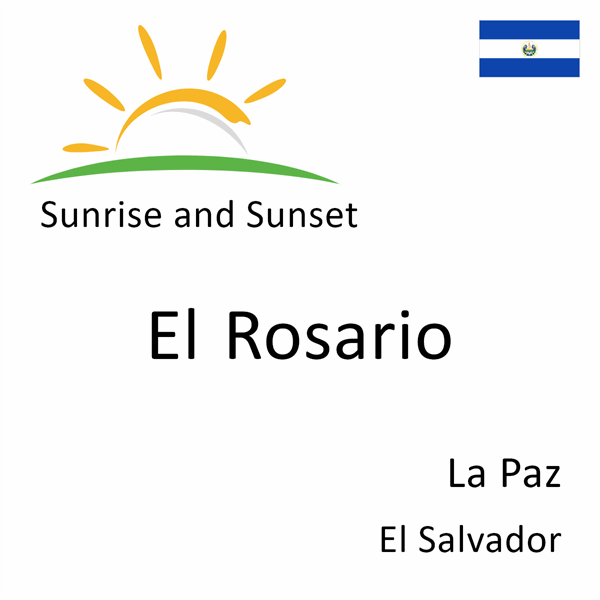 Sunrise and sunset times for El Rosario, La Paz, El Salvador