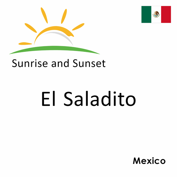 Sunrise and sunset times for El Saladito, Mexico