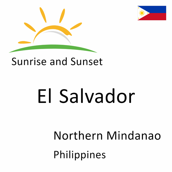Sunrise and sunset times for El Salvador, Northern Mindanao, Philippines