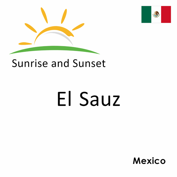 Sunrise and sunset times for El Sauz, Mexico