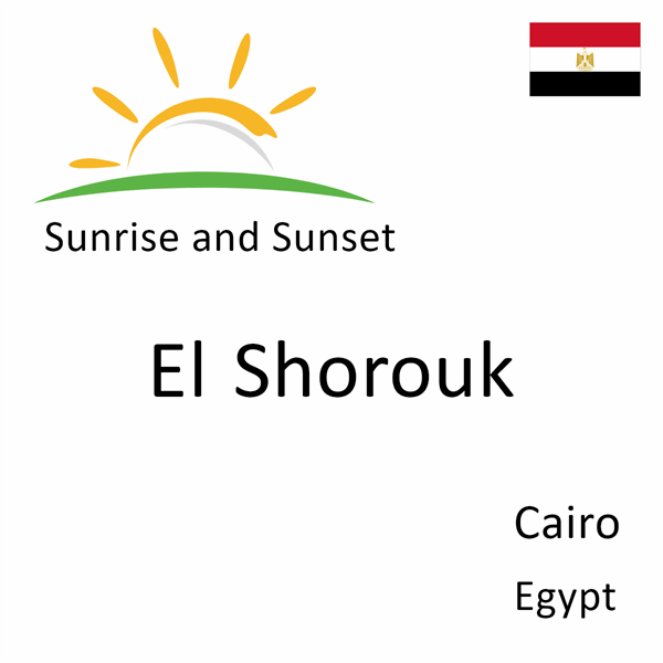 Sunrise and sunset times for El Shorouk, Cairo, Egypt