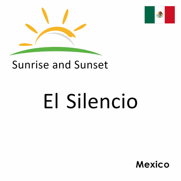 Sunrise and sunset times for El Silencio, Mexico