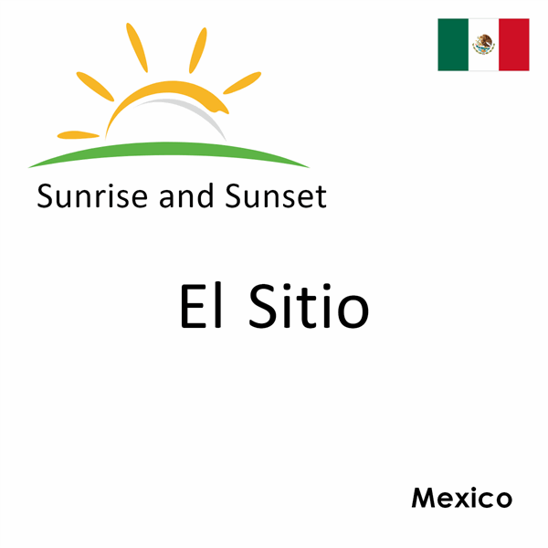 Sunrise and sunset times for El Sitio, Mexico