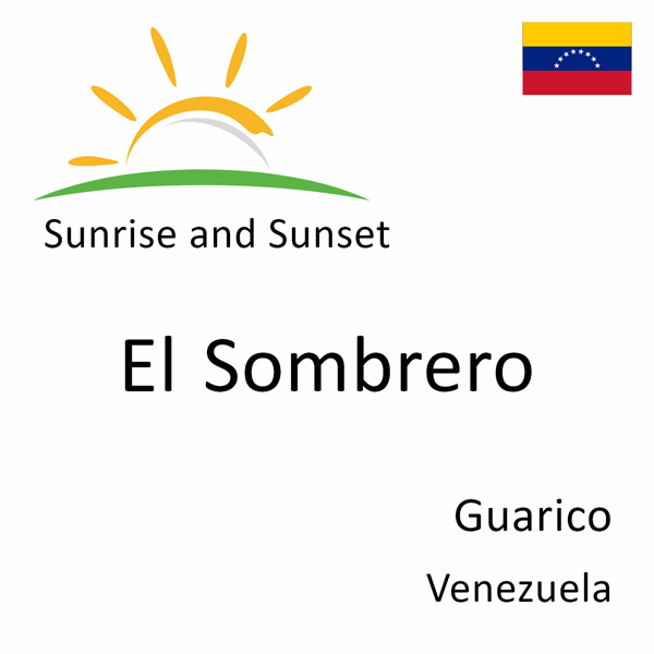 Sunrise and sunset times for El Sombrero, Guarico, Venezuela