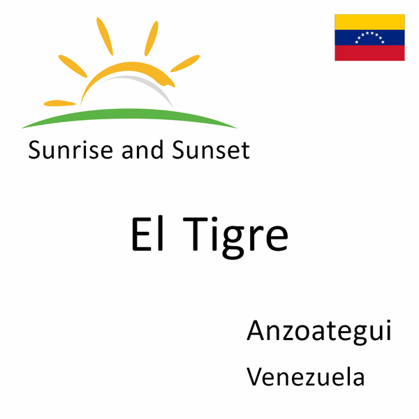 Sunrise and sunset times for El Tigre, Anzoategui, Venezuela
