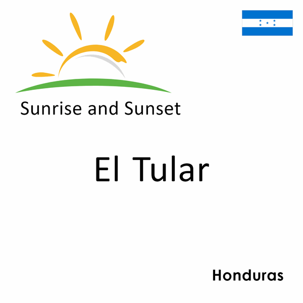 Sunrise and sunset times for El Tular, Honduras