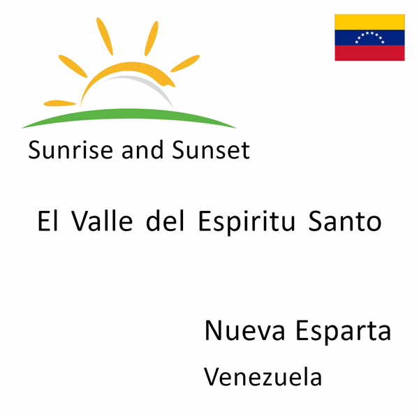 Sunrise and sunset times for El Valle del Espiritu Santo, Nueva Esparta, Venezuela