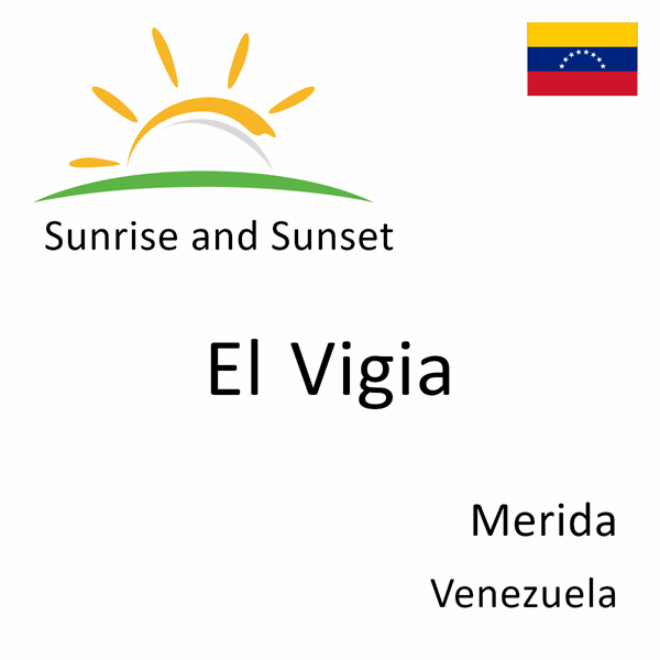 Sunrise and sunset times for El Vigia, Merida, Venezuela
