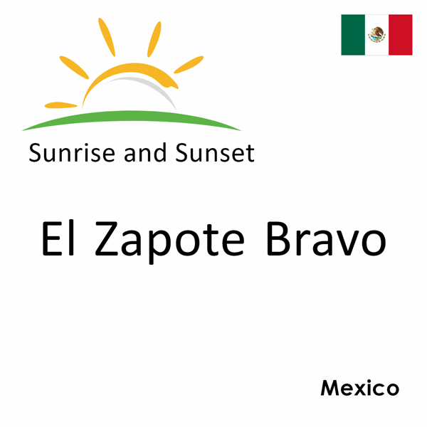 Sunrise and sunset times for El Zapote Bravo, Mexico