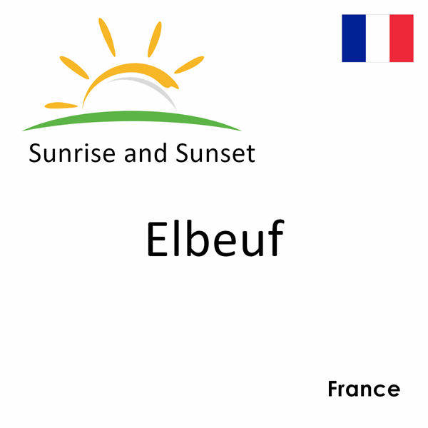 Sunrise and sunset times for Elbeuf, France