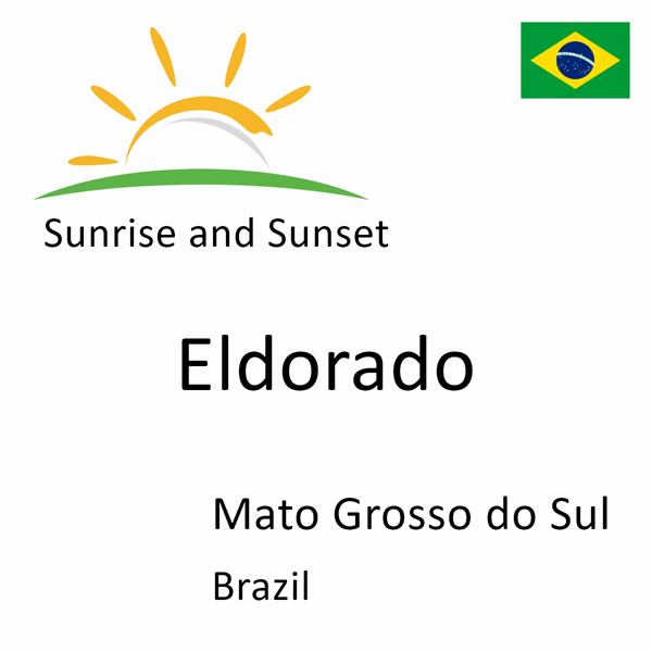 Sunrise and sunset times for Eldorado, Mato Grosso do Sul, Brazil
