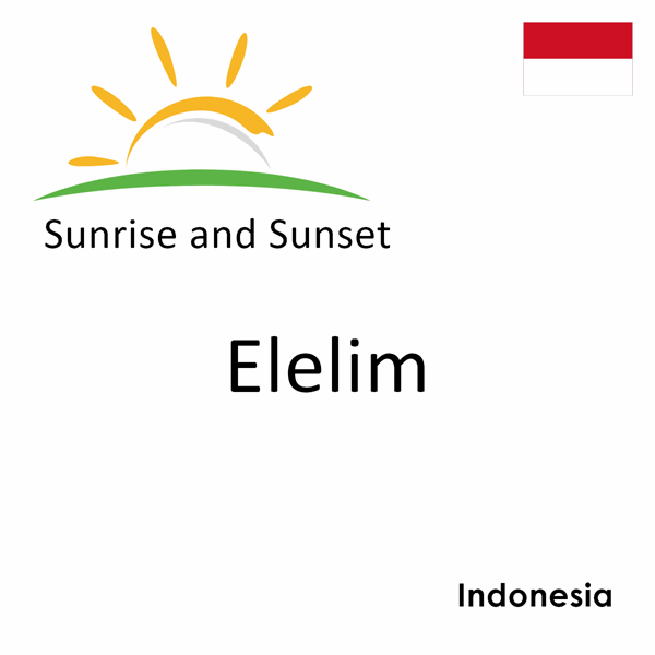 Sunrise and sunset times for Elelim, Indonesia