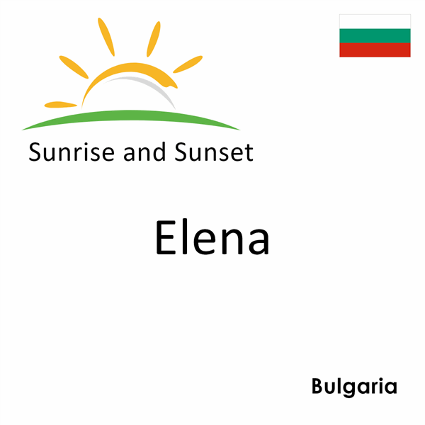 Sunrise and sunset times for Elena, Bulgaria