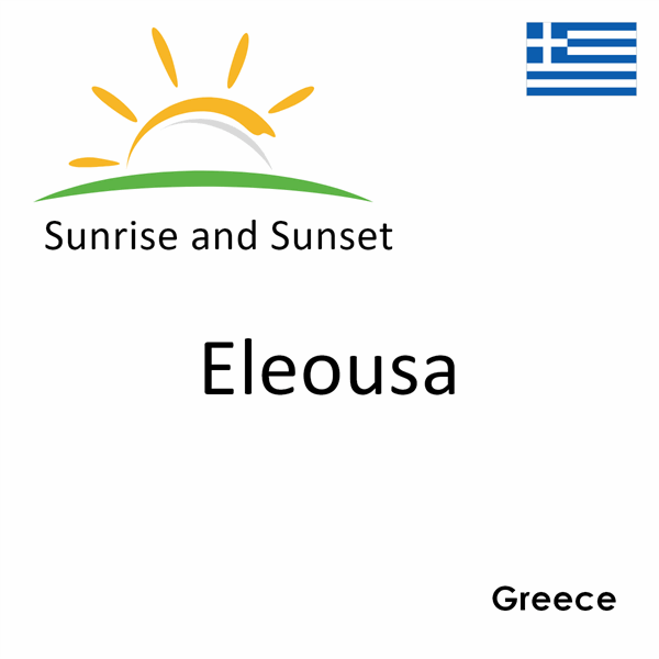 Sunrise and sunset times for Eleousa, Greece