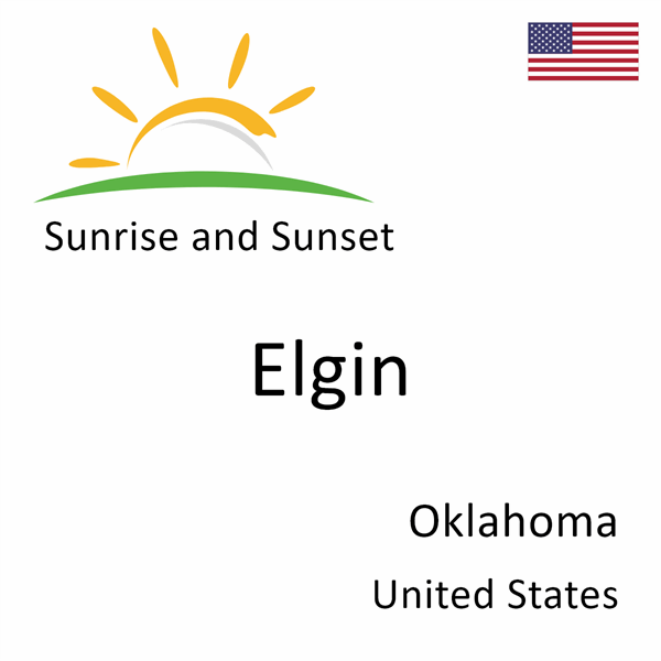 Sunrise and sunset times for Elgin, Oklahoma, United States