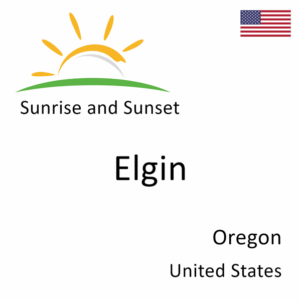 Sunrise and sunset times for Elgin, Oregon, United States