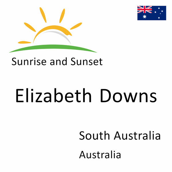 Sunrise and sunset times for Elizabeth Downs, South Australia, Australia