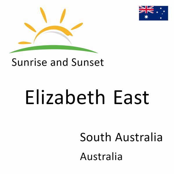 Sunrise and sunset times for Elizabeth East, South Australia, Australia