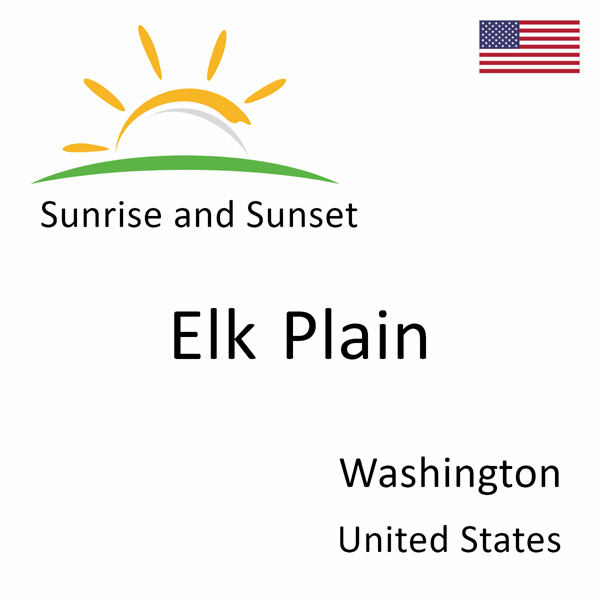 Sunrise and sunset times for Elk Plain, Washington, United States