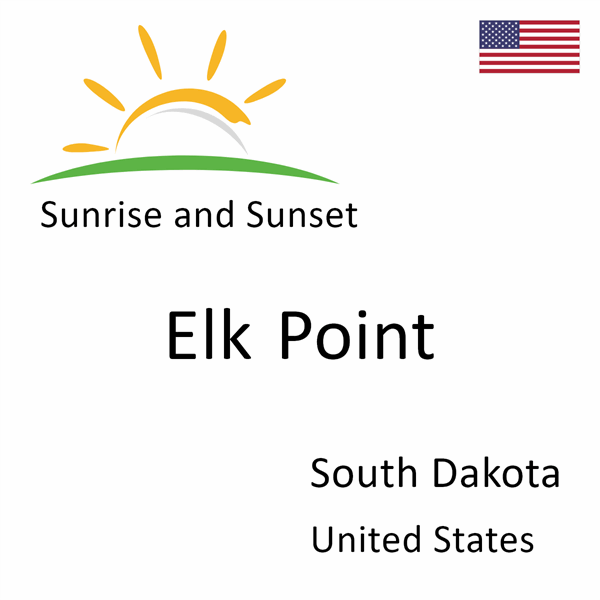 Sunrise and sunset times for Elk Point, South Dakota, United States