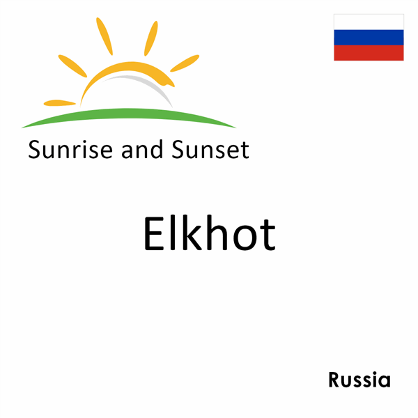 Sunrise and sunset times for Elkhot, Russia