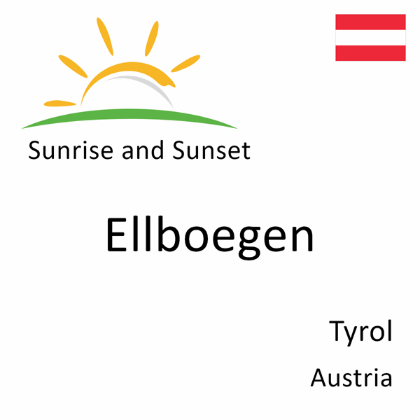 Sunrise and sunset times for Ellboegen, Tyrol, Austria