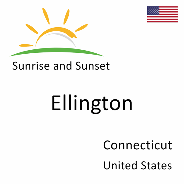 Sunrise and sunset times for Ellington, Connecticut, United States