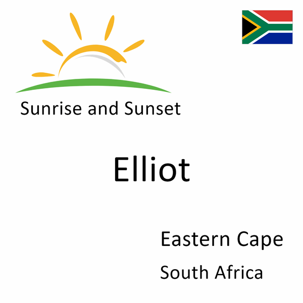 Sunrise and sunset times for Elliot, Eastern Cape, South Africa