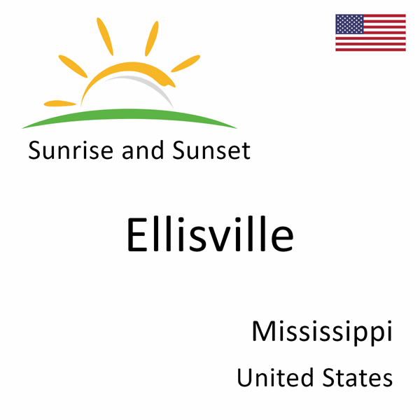 Sunrise and sunset times for Ellisville, Mississippi, United States