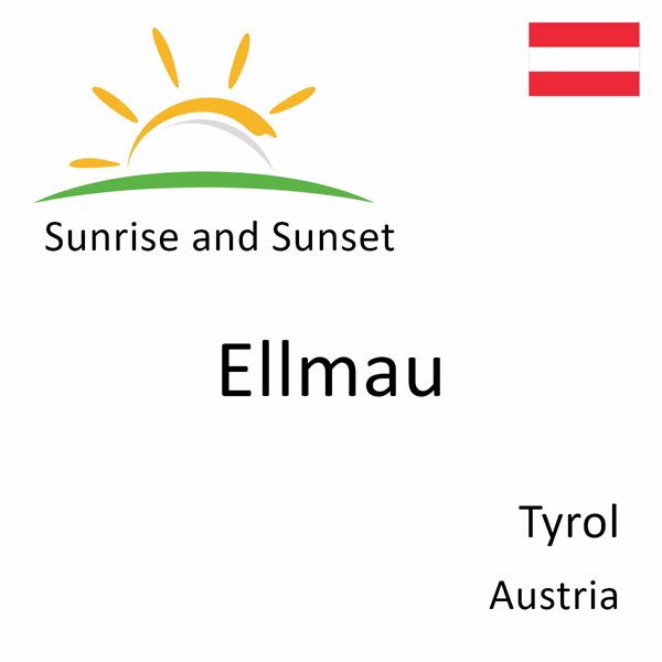 Sunrise and sunset times for Ellmau, Tyrol, Austria