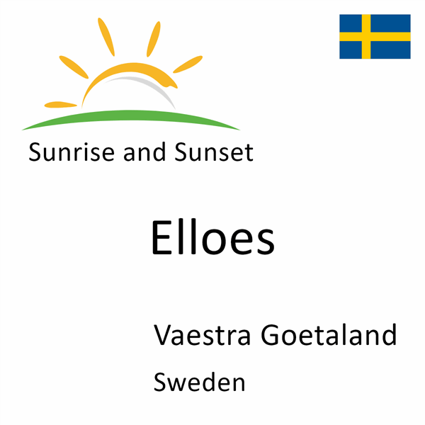 Sunrise and sunset times for Elloes, Vaestra Goetaland, Sweden