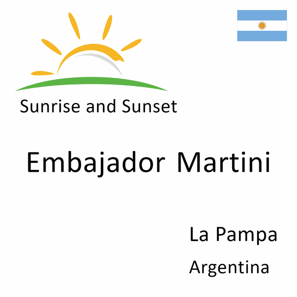 Sunrise and sunset times for Embajador Martini, La Pampa, Argentina