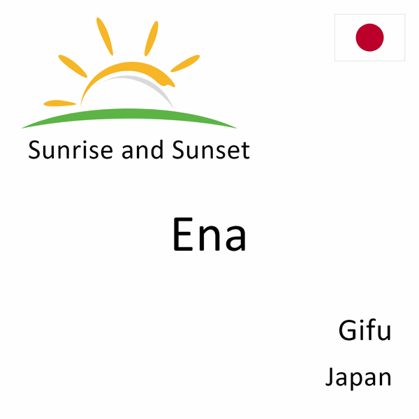 Sunrise and sunset times for Ena, Gifu, Japan