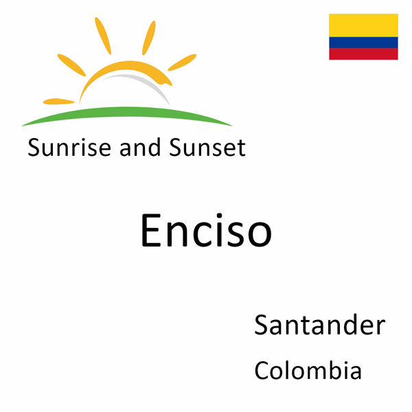 Sunrise and sunset times for Enciso, Santander, Colombia