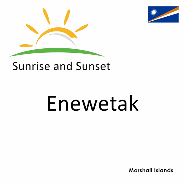 Sunrise and sunset times for Enewetak, Marshall Islands