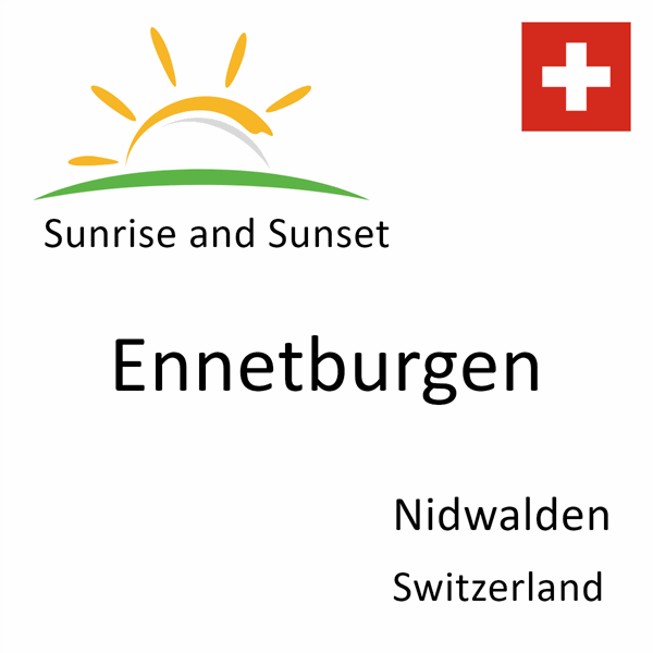 Sunrise and sunset times for Ennetburgen, Nidwalden, Switzerland