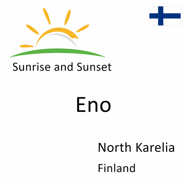 Sunrise and sunset times for Eno, North Karelia, Finland