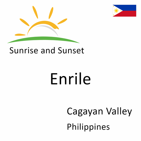 Sunrise and sunset times for Enrile, Cagayan Valley, Philippines