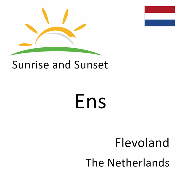 Sunrise and sunset times for Ens, Flevoland, The Netherlands