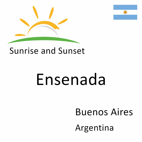 Sunrise and sunset times for Ensenada, Buenos Aires, Argentina