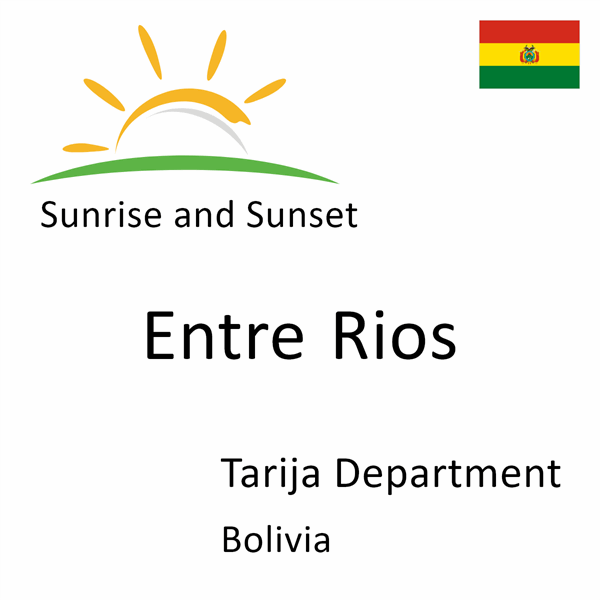 Sunrise and sunset times for Entre Rios, Tarija Department, Bolivia