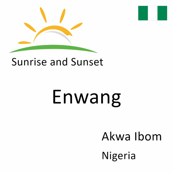 Sunrise and sunset times for Enwang, Akwa Ibom, Nigeria