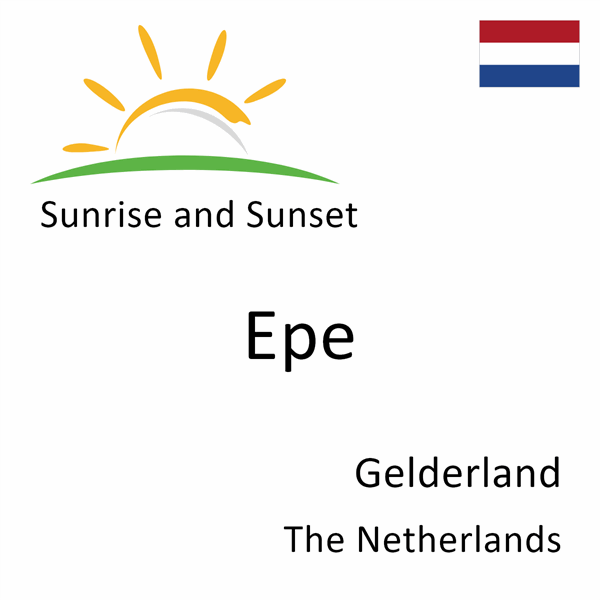 Sunrise and sunset times for Epe, Gelderland, The Netherlands