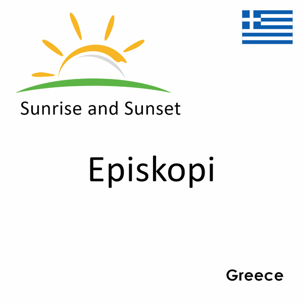 Sunrise and sunset times for Episkopi, Greece