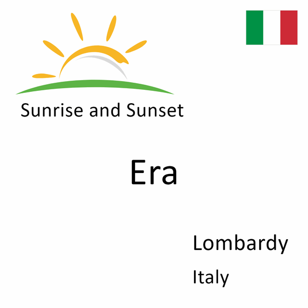 Sunrise and sunset times for Era, Lombardy, Italy