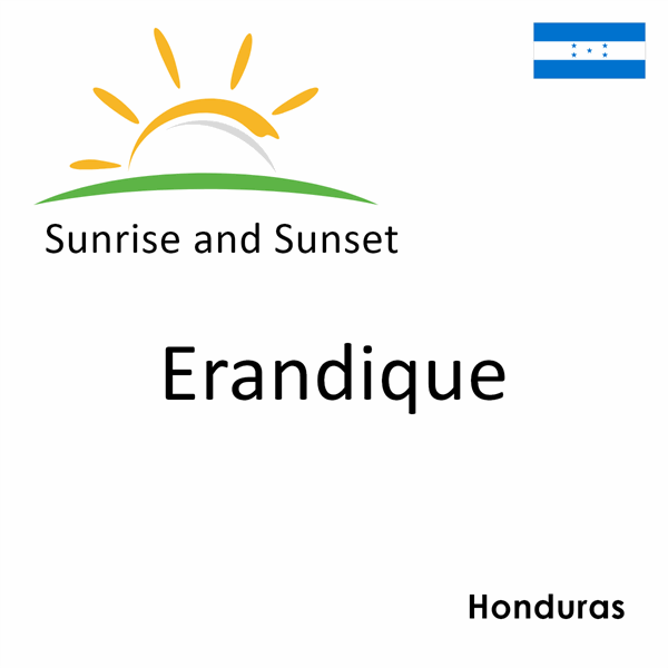 Sunrise and sunset times for Erandique, Honduras