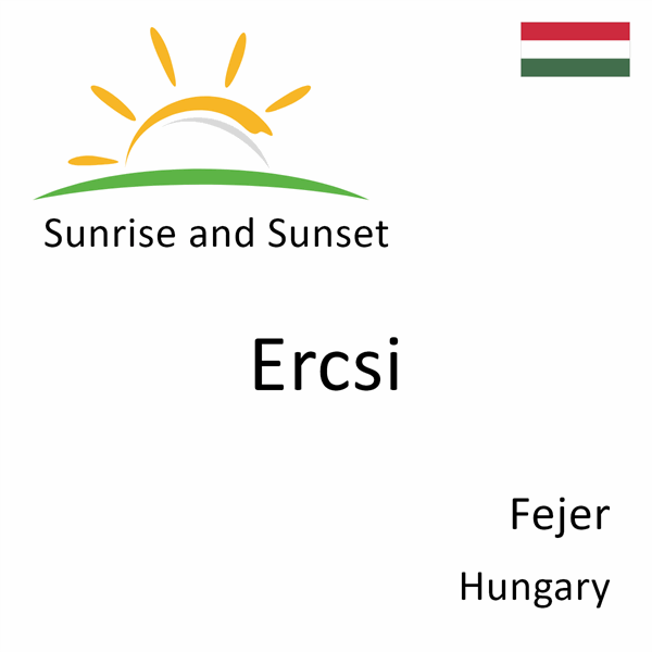 Sunrise and sunset times for Ercsi, Fejer, Hungary