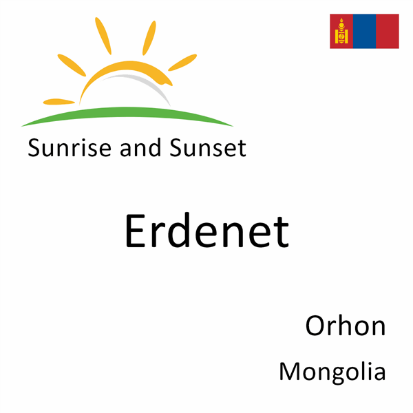 Sunrise and sunset times for Erdenet, Orhon, Mongolia
