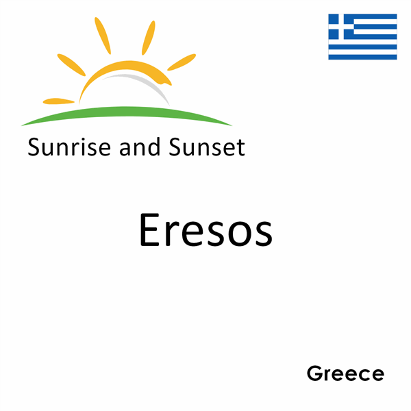 Sunrise and sunset times for Eresos, Greece