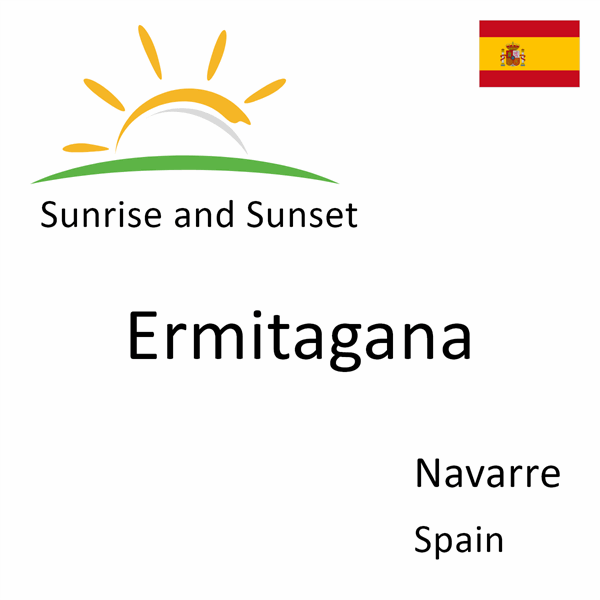 Sunrise and sunset times for Ermitagana, Navarre, Spain